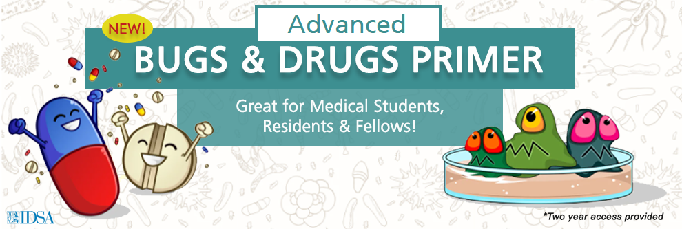 Advanced Bugs and Drugs (Fellows) | IDSA Academy